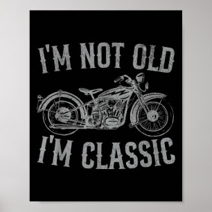 Im Old Im Clic Funny Vintag Motorrad Graphen Poster