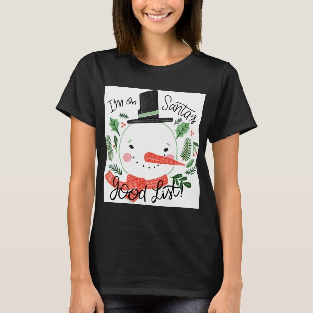 Im On Santas Good List Snowman Toddler T Shirt  (Vorderseite)