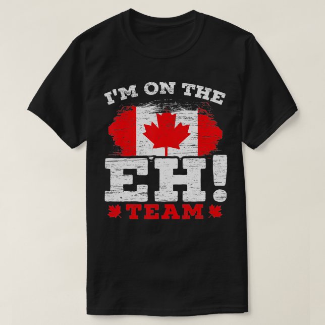 Im On The EH Team Canadian Canada Day Maple Leaf C T-Shirt (Design vorne)