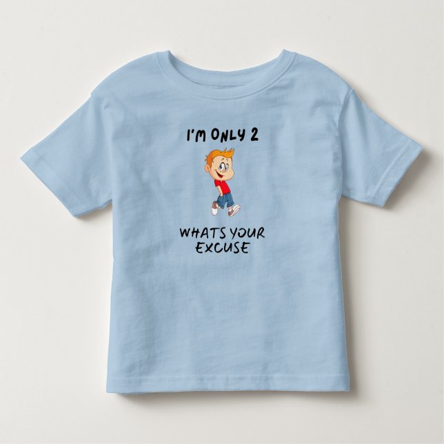 I'm Only 2 What's Your Excuse Kleinkind T-shirt (Vorderseite)