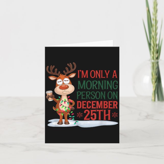 I'm Only A Morning Person On Christmas Pajamas  Karte (Vorderseite)