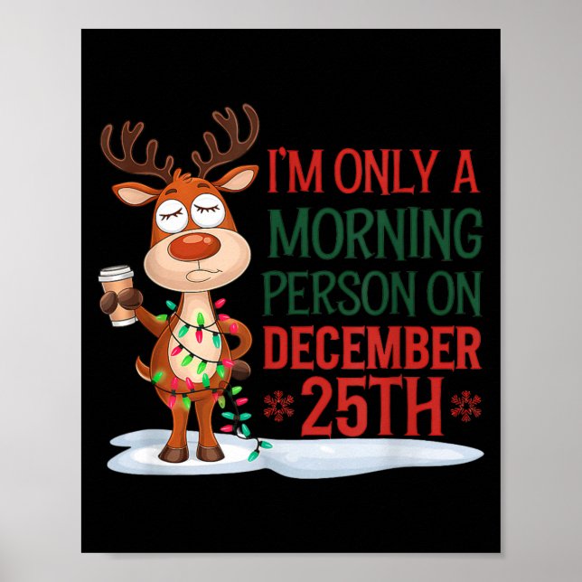 I'm Only A Morning Person On Christmas Pajamas  Poster (Vorne)