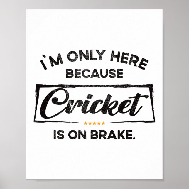 Im Only Here Because Cricket  Poster (Vorne)
