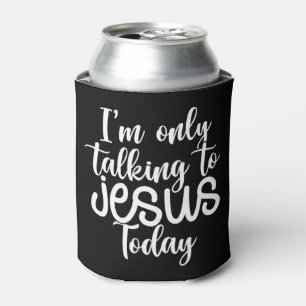 I'm Only Talking To Jesus Today Funny Saying Chri Dosenkühler