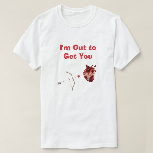 I'm Out to Get You T-Shirt (Design vorne)