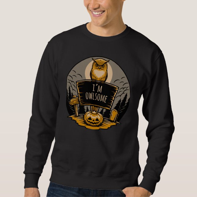 Im Owlsome Awesome Owl Nocturnal Birds Sweatshirt (Vorderseite)