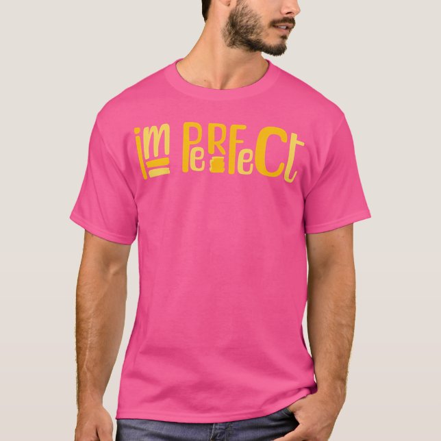 Im Perfect T-Shirt (Vorderseite)