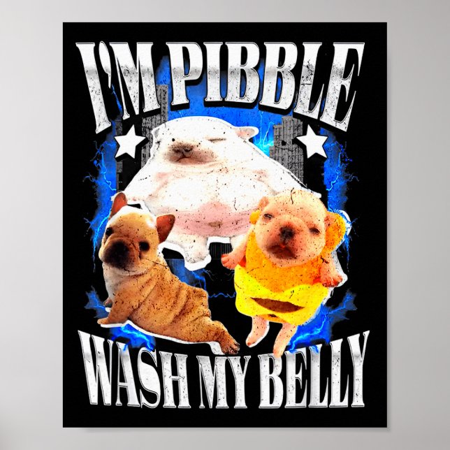 Im Pibble Wash My Belly Frenchie Bulldog  Poster (Vorne)