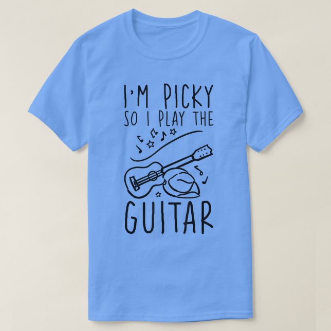 Im Picky, also spiele ich die Gitarre 1820 T-Shirt (Design vorne)