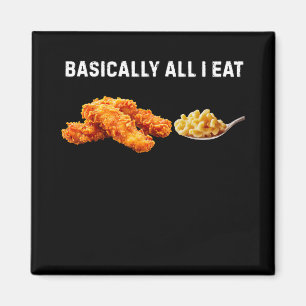 Im Prinzip esse ich nur Chicken Tenders Mac N' Che Magnet