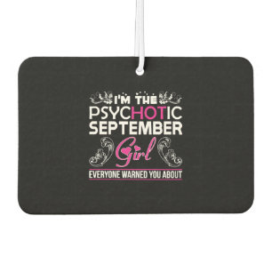 Im Psychotic September Girl Everyone Warned About Autolufterfrischer