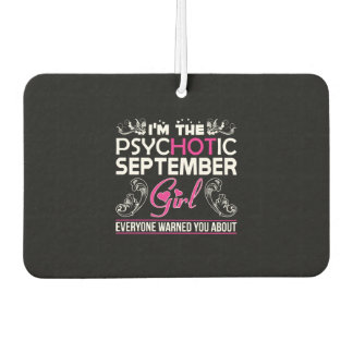 Im Psychotic September Girl Everyone Warned About Autolufterfrischer