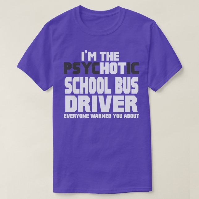 Im psychotischen Hot School Bus Fahrer T-Shirt (Design vorne)