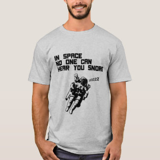 Im Raum kann niemand Sie hören zu schnarchen T-Shirt