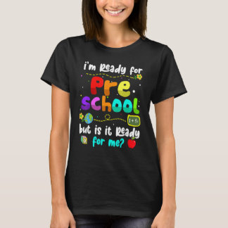 I'm Ready For Preschool Teacher Back To School T-Shirt