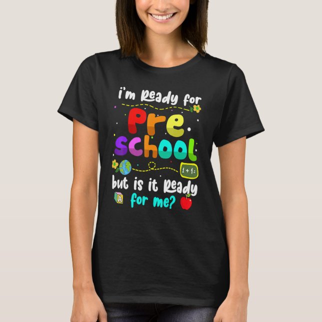 I'm Ready For Preschool  Teacher Back To School T-Shirt (Vorderseite)