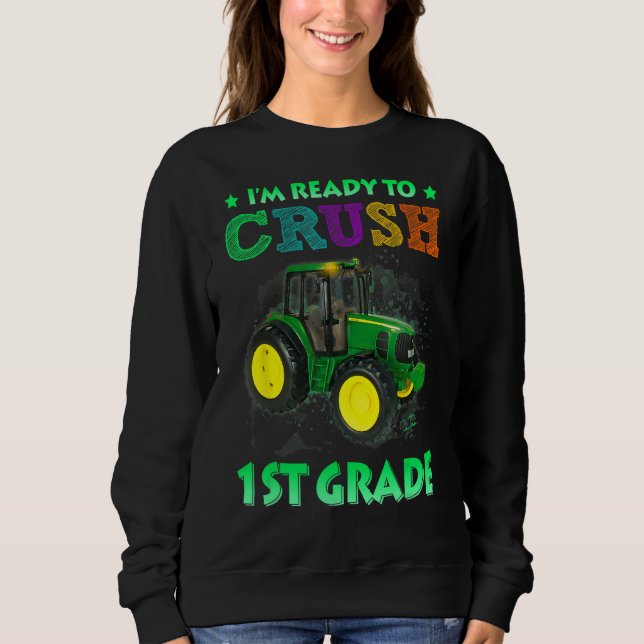 Im Ready To Crush 1st Grade Back To School Monster Sweatshirt (Vorderseite)