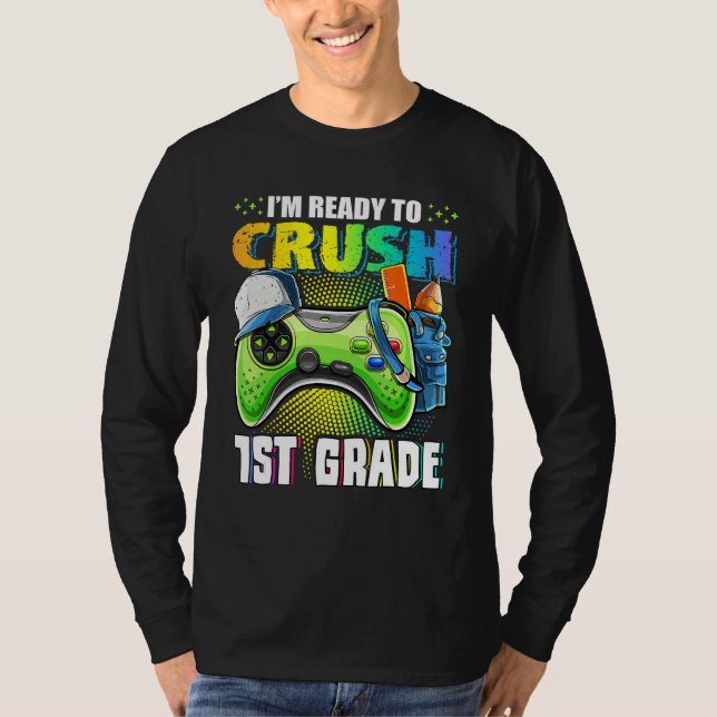 I'm Ready To Crush 1st Grade Back To School Video  T-Shirt (Vorderseite)