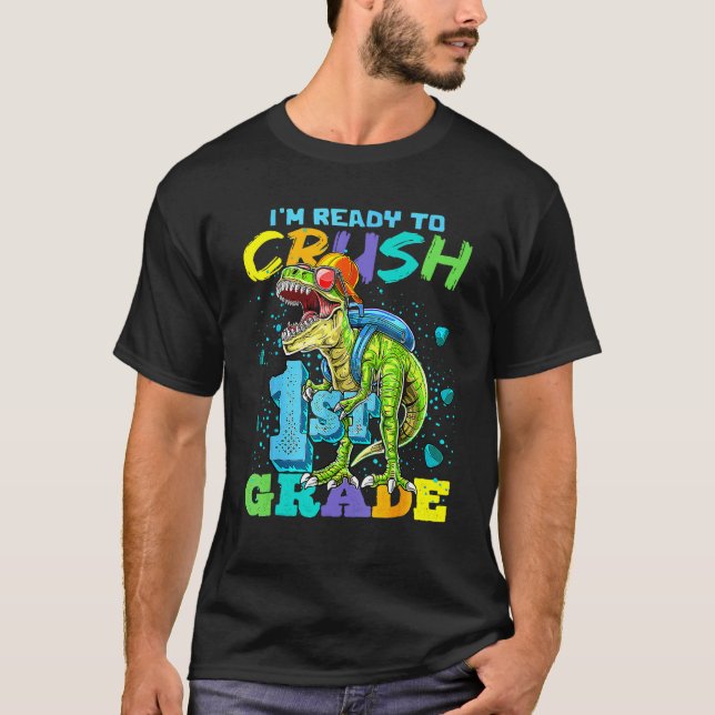 I'm Ready To Crush 1st Grade T Rex Dinosaur Back T T-Shirt (Vorderseite)