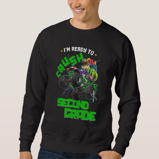 Im Ready To Crush 2nd Grade Monster Truck Dinosaur Sweatshirt (Vorderseite)
