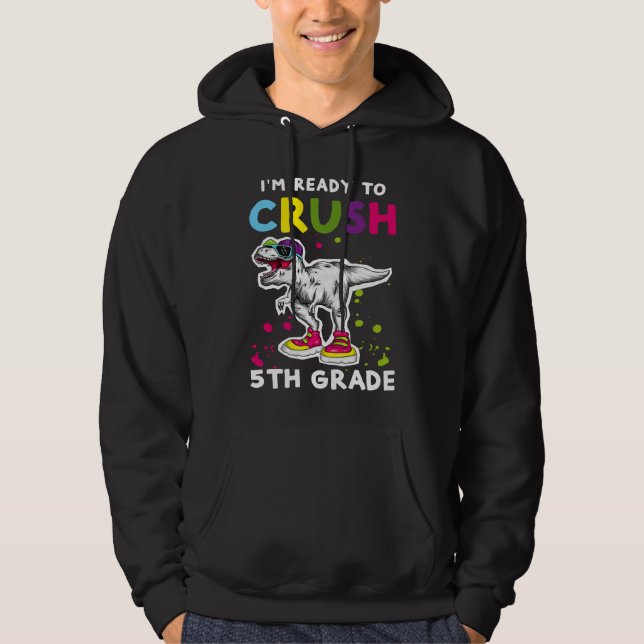 I'm Ready To Crush 5th grade Back To School T Rex  Hoodie (Vorderseite)