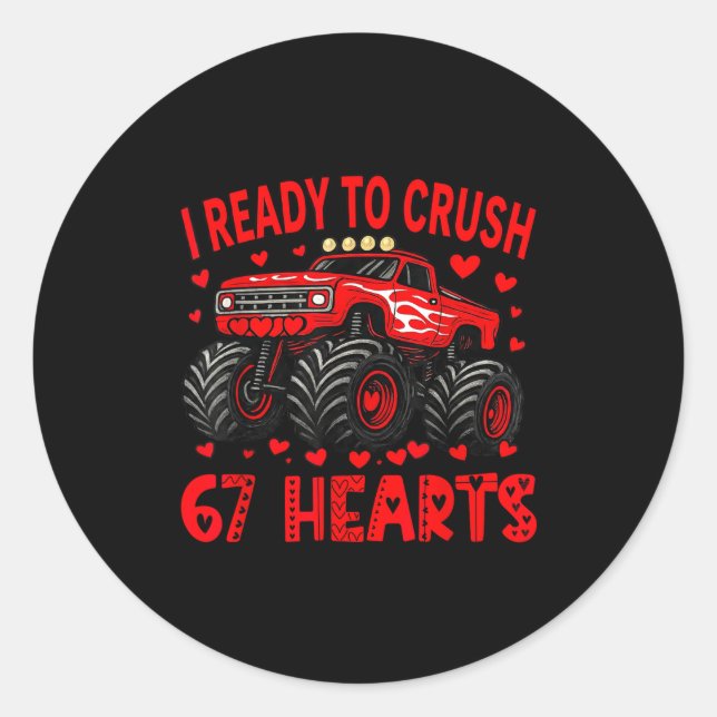I'm Ready To Crush 67 Hearts Monster Truck 6 7 Val Runder Aufkleber (Vorderseite)