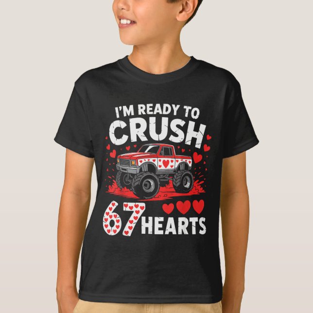 I'm Ready To Crush 67 Hearts Truck 7 6 Valentines  T-Shirt (Vorderseite)
