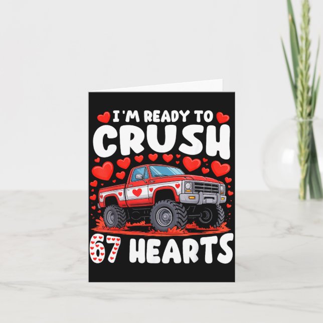I'm Ready To Crush 67 Hearts Truck Funny 6 7 Valen Karte (Vorderseite)