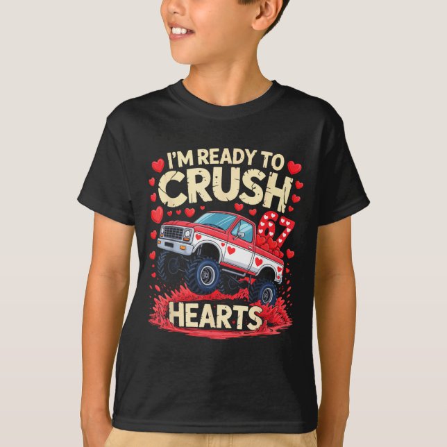 I'm Ready To Crush 67 Hearts Truck Funny 6 7 Valen T-Shirt (Vorderseite)