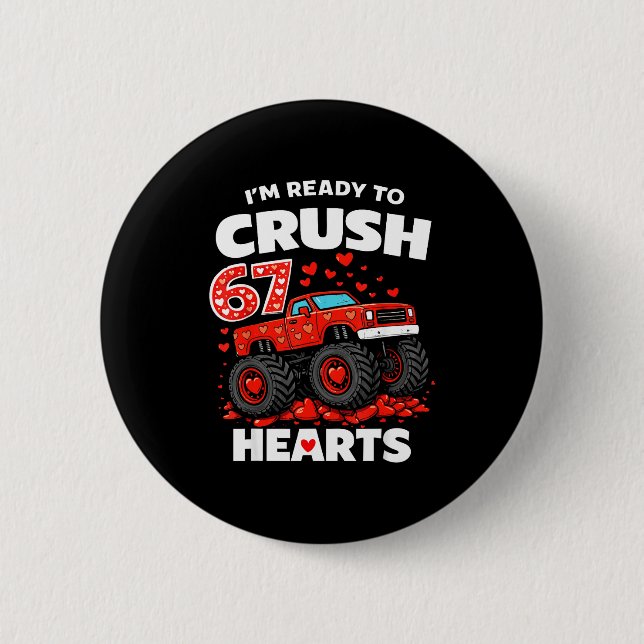 I'm Ready To Crush 67 Hearts Truck Valentines Day  Button (Vorderseite)