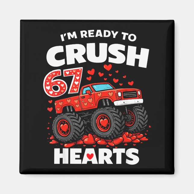 I'm Ready To Crush 67 Hearts Truck Valentines Day  Magnet (Vorne)