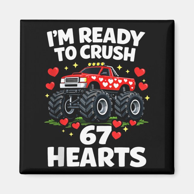 I'm Ready To Crush 67 Hearts Truck Valentines Day  Magnet (Vorne)