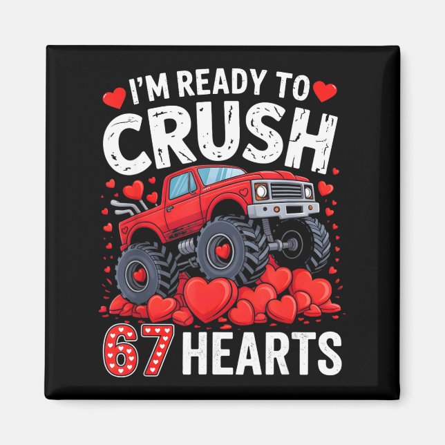 I'm Ready To Crush 67 Hearts Truck Valentines Day  Magnet (Vorne)