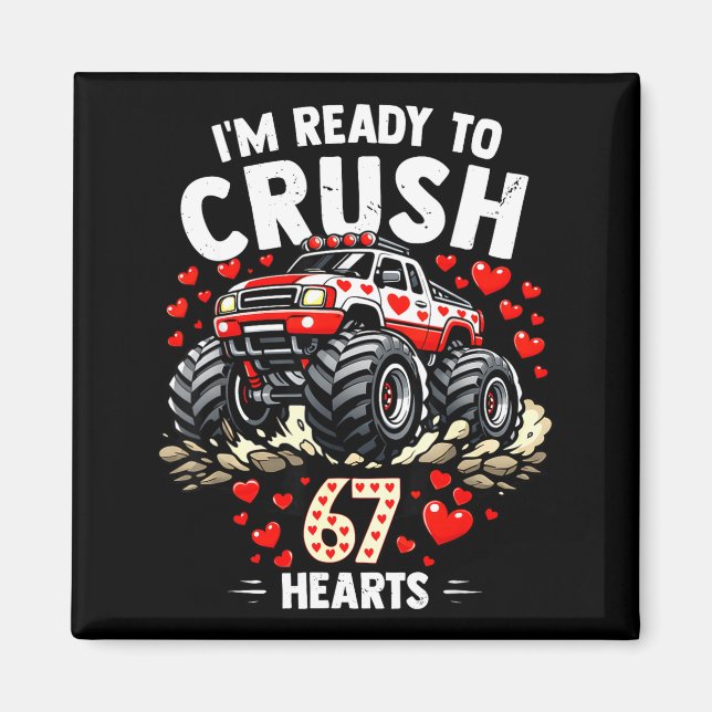 I'm Ready To Crush 67 Hearts Truck Valentines Day  Magnet (Vorne)