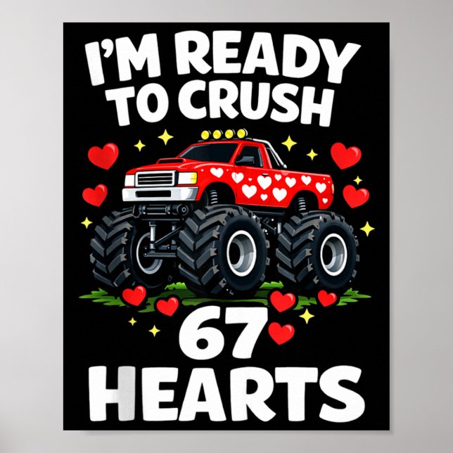 I'm Ready To Crush 67 Hearts Truck Valentines Day  Poster (Vorne)