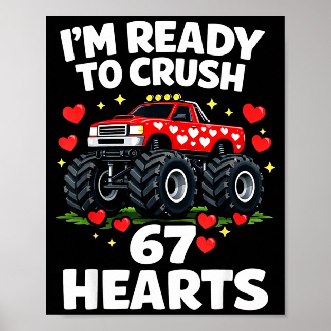 I'm Ready To Crush 67 Hearts Truck Valentines Day  Poster (Vorne)