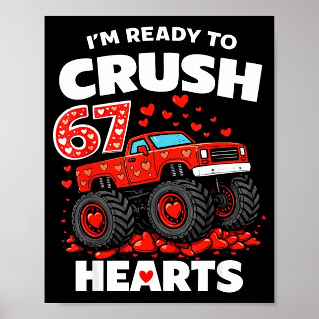 I'm Ready To Crush 67 Hearts Truck Valentines Day  Poster (Vorne)