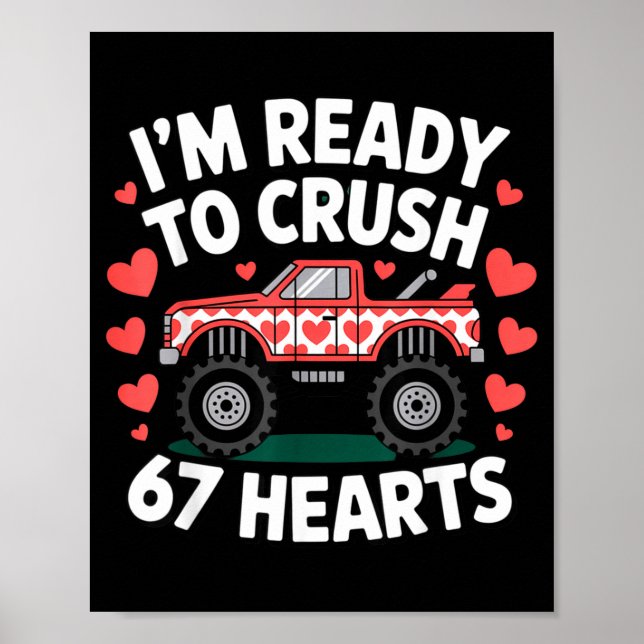 I'm Ready To Crush 67 Hearts Truck Valentines Day  Poster (Vorne)