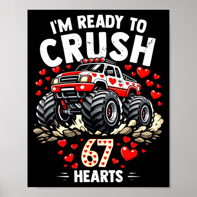 I'm Ready To Crush 67 Hearts Truck Valentines Day  Poster (Vorne)