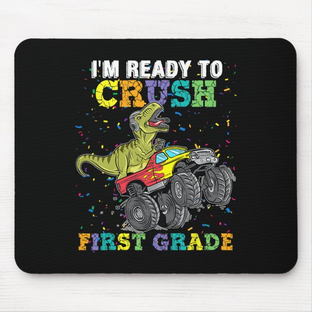 I'm Ready To Crush First Grade Monster Truck Dinos Mousepad (Vorne)
