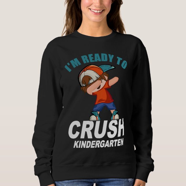 I'm Ready To Crush Kindergarten  Back To School Bo Sweatshirt (Vorderseite)
