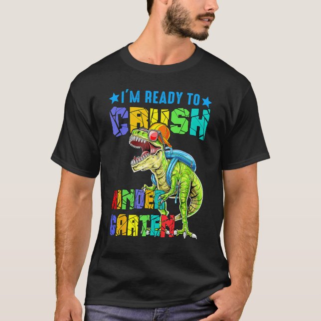 I'm Ready To Crush Kindergarten Back To School Din T-Shirt (Vorderseite)