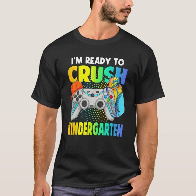 I'm Ready To Crush Kindergarten Back To School Vid T-Shirt (Vorderseite)