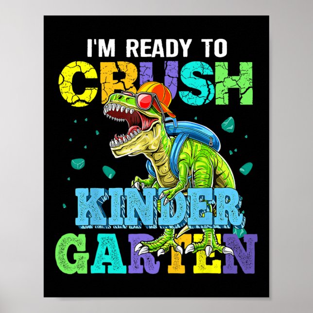 I'm Ready To Crush Kindergarten Dinosaur Ck To Sch Poster (Vorne)