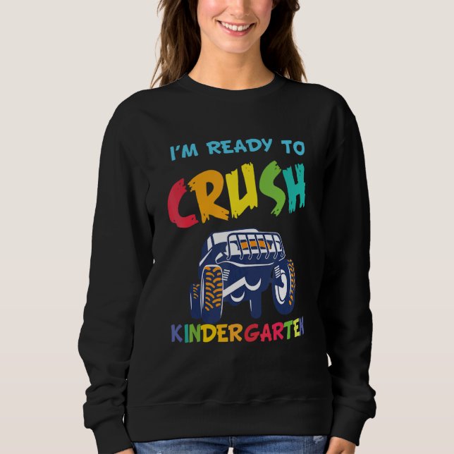 I'm Ready To Crush Kindergarten Monster Truck Back Sweatshirt (Vorderseite)
