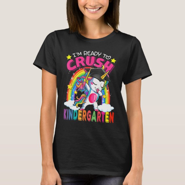 I'm Ready To Crush Kindergarten Unicorn Back To Sc T-Shirt (Vorderseite)