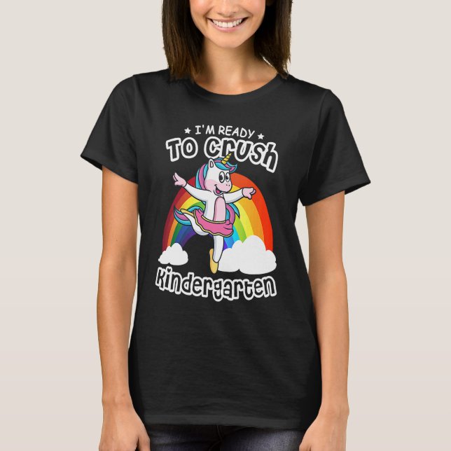 I'm Ready To Crush Kindergarten Unicorn Ballerina  T-Shirt (Vorderseite)