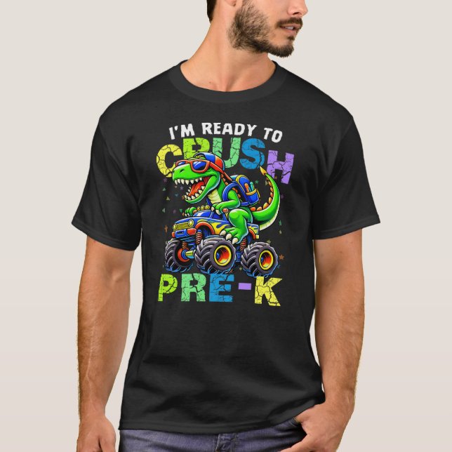 I'm Ready To Crush Pre-k Dinosaur Monster Truck T-Shirt (Vorderseite)