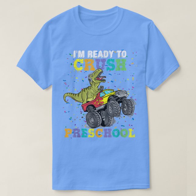 I'm Ready To Crush Pre K Monster Truck Dinosaur T  T-Shirt (Design vorne)