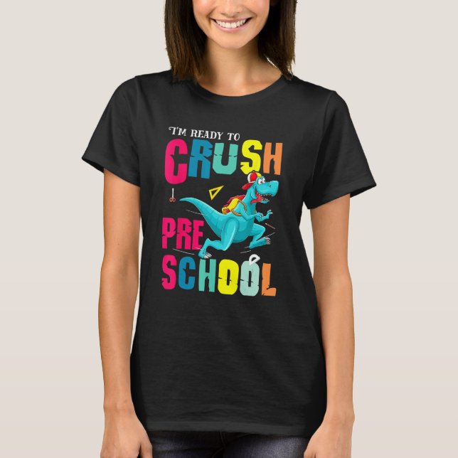Im Ready To Crush Preschool Back To School Rex Din T-Shirt (Vorderseite)